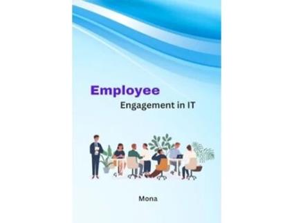 Livro Employee Engagement in IT de Mona (Inglês)