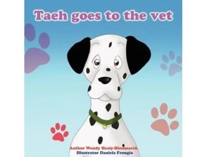 Livro Taeh Goes to the Vet Wendy Healy-Hindmarch (Inglês)