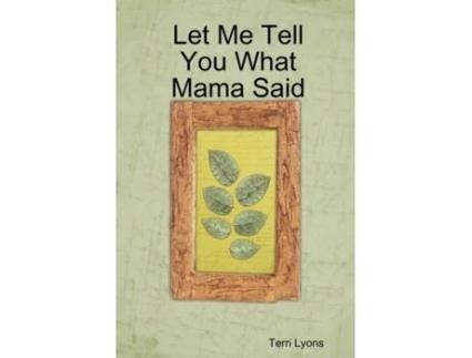Livro Let Me Tell You What Mama Said Terri Lyons (Inglês)