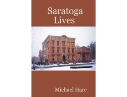 Livro Saratoga Lives Michael Hare (Inglês)