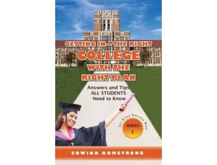 Livro GETTING IN- THE RIGHT COLLEGE WITH THE RIGHT PLAN Edwina Armstrong (Inglês)