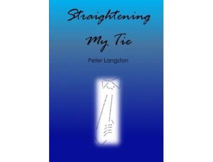 Livro Straightening My Tie Peter Langston (Inglês)