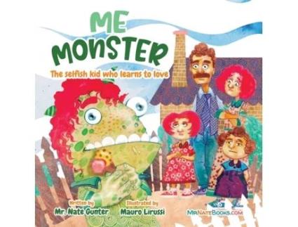 Livro Me Monster: The selfish kid who learns to love (6) (Children Books on Life and Behavior) Mr. Nate Gunter (Inglês)