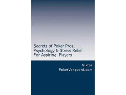 Livro Secrets of Poker Pros, Psychology Stress Relief for Aspiring Poker Players de Viktor (Inglês)