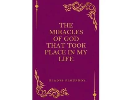Livro The Miracles Of God That Took Place In My Life Gladys Flournoy (Inglês)