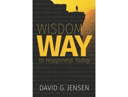 Livro Wisdom’s Way to Happiness Today Mr. David G. Jensen (Inglês)