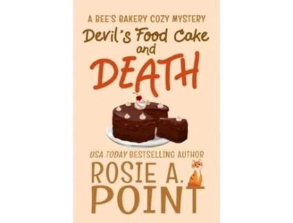 Livro Devil's Food Cake and Death (A Bee's Bakery Cozy Mystery) Rosie A. Point (Inglês)