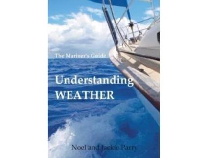 Livro Understanding Weather: The Mariner's Guide Jackie Parry, Noel Parry (Inglês)