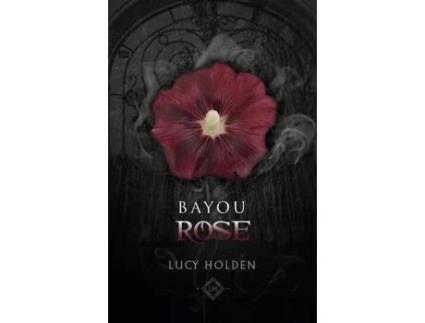 Livro Bayou Rose (Nightgarden Saga) Lucy Holden (Inglês)