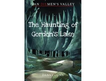 Livro The Haunting of Gordon's Lake (Van Diemen's Valley Horror) Danny Gunn (Inglês)