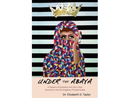 Livro Under the Abaya de Elizabeth D Taylor (Inglês)
