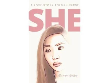 Livro She: A Love Story Told In Verse Alexander Bentley (Inglês)