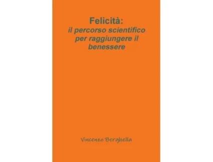 Livro Felicità: il percorso scientifico per raggiungere il benessere Vincenzo Berghella (Inglês)