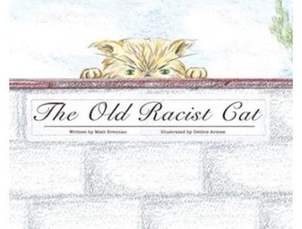 Livro The Old Racist Cat Matt Brennan (Inglês)