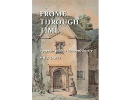 Livro Frome through Time de Mick Davis (Inglês)