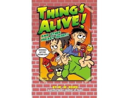 Livro Things Alive! And Other Freaky Secrets W. W. Rowe, Charles A. Filius (Inglês)