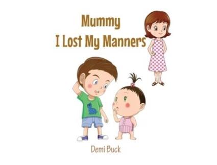 Livro Mummy I Lost My Manners Demi Buck (Inglês)
