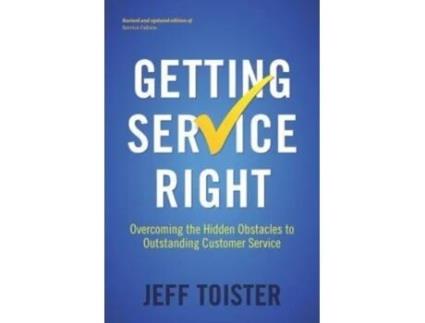 Livro Getting Service Right: Overcoming the Hidden Obstacles to Outstanding Customer Service Jeff Toister (Inglês)