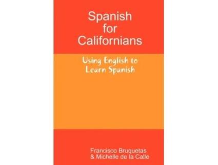 Livro Spanish for Californians Francisco Bruquetas, Michelle De La Calle (Inglês)