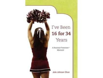 Livro I've Been 16 for 34 Years Julie Oliver (Inglês)