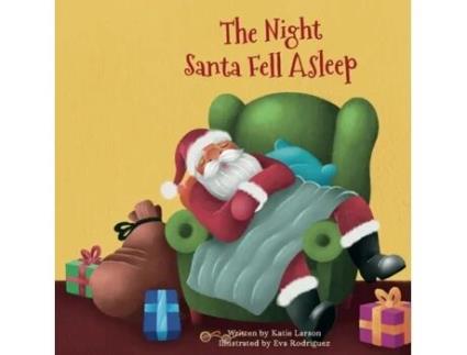 Livro The Night Santa Fell Asleep Katie Larson (Inglês)