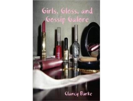 Livro Girls, Gloss, and Gossip Galore Clancy Burke (Inglês)