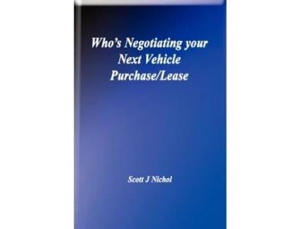 Livro Who's Negotiating Your Next Vehicle Purchase/Lease Scott J Nichol (Inglês)