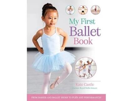 Livro My First Ballet Book Kate Castle (Inglês)