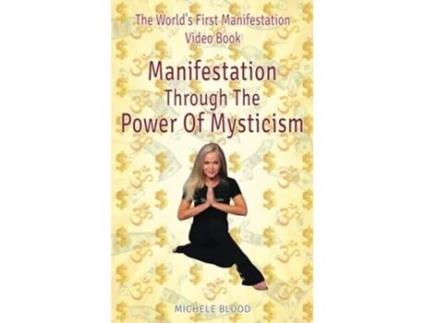 Livro Manifestation Through The Power Of Mysticism Video Book de Michele Blood (Inglês)