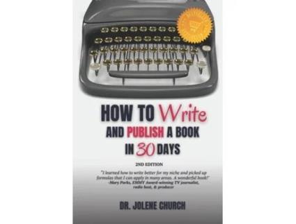 Livro How to Write and Publish a Book in 30 Days Dr. Jolene Church (Inglês)