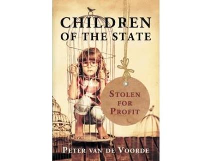 Livro Children of the State: Stolen for Profit Peter Van de Voorde (Inglês)