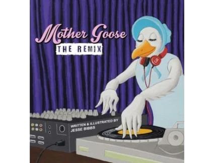 Livro Mother Goose: The Remix Jesse Bibbs (Inglês)