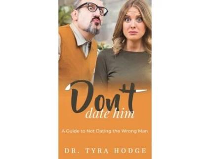 Livro Don't Date Him: A Guide to Not Dating the Wrong Man Tyra Hodge (Inglês)