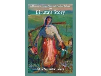 Livro A Memoir of Home, War, and Finding Refuge - Biruta's Story Lilita Z Hardes (Inglês)