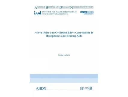 Livro Active Noise and Occlusion Effect Cancellation in Headphones and Hearing Aids de Liebich, Dr Stefan Wilhelm et al. (Inglês)