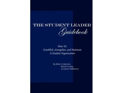 Livro The Student Leader Guidebook: How to Establish, Strengthen, and Maintain a Student Organization ESANi Books (Inglês)