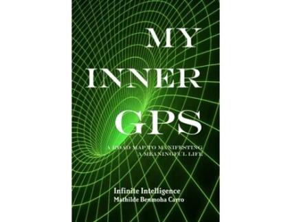 Livro My Inner GPS - A Road Map to Manifesting a Meaningful Life Mathilde Benmoha Carro (Inglês)