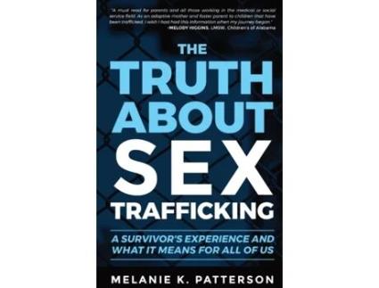 Livro The Truth About Sex Trafficking: A Survivor's Experience and What It Means for All of Us Melanie K Patterson (Inglês)