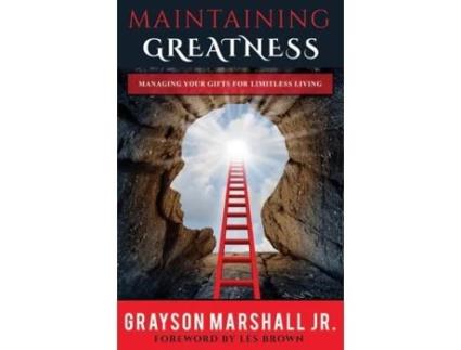Livro Maintaining Greatness: Managing Your Gifts for Limitless Living Mr Grayson B Marshall Jr (Inglês)