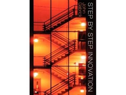 Livro Step by Step Innovation John Gabrick (Inglês)