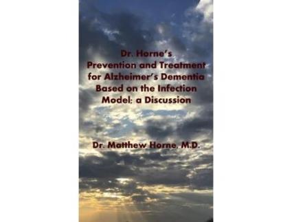 Livro The Infection Model of Alzheimer's Dementia Matthew Horne (Inglês)