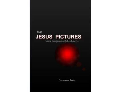 Livro The Jesus Pictures: Some Things Can Only Be Shown Cameron Fultz (Inglês)