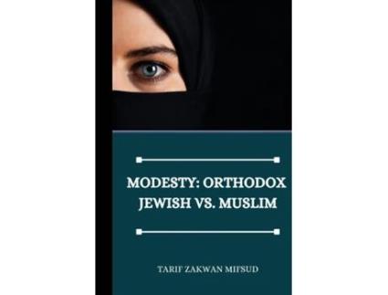 Livro Modesty Orthodox Jewish vs. Muslim de Tarif Zakwan Mifsud (Inglês)