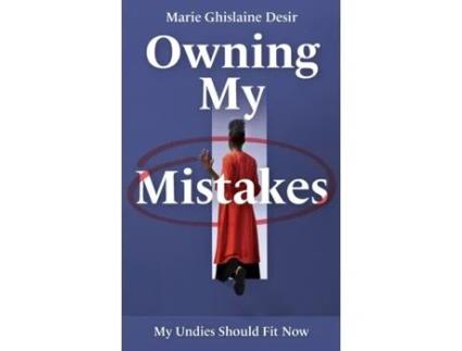 Livro Owning My Mistakes: My Undies Should Fit Now Marie Ghislaine Desir (Inglês)