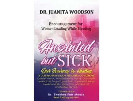 Livro Anointed But Sick: Encouragement for Women Leading While Bleeding Juanita Woodson (Inglês)