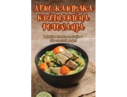 Livro AFRO-KARIBSKA KULINARICNA POTOVANJA de JURE BIZJAK (Inglês)