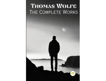 Livro Thomas Wolfe The Complete Works de Thomas Wolfe (Inglês)