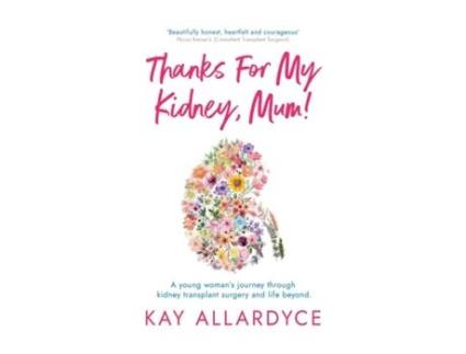 Livro Thanks For My Kidney, Mum! de Kay Allardyce (Inglês)