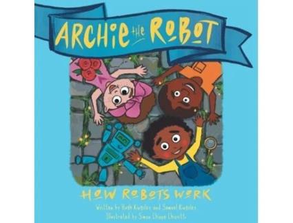 Livro Archie The Robot Hugh Kingsley, Samuel Kingsley (Inglês)