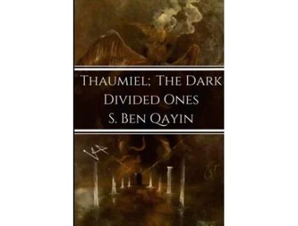 Livro Thaumiel; The Dark Divided Ones S. Ben Qayin (Inglês)